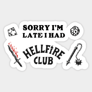 Sorry I'm Late I Had Hellfire Club Sticker